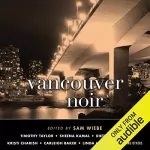 Sam Wiebe - editor: Vancouver Noir: 