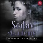 Karin Kratt: Verborgen in der Nacht: Seday Academy 2