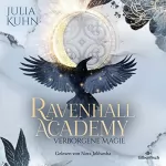 Julia Kuhn: Verborgene Magie: Ravenhall Academy 1