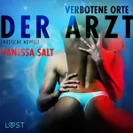Vanessa Salt: Verbotene Orte - Der Arzt: Erotische Novelle