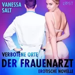 Vanessa Salt, Suse Linde - Übersetzer: Verbotene Orte - Der Frauenarzt: Erotische Novelle