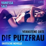 Vanessa Salt, Anja Wahnig - Übersetzer: Verbotene Orte - Die Putzfrau: Erotische Novelle