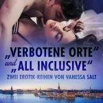 Vanessa Salt, Gertrud Schwarz - Übersetzer, Suse Linde - Übersetzer: "Verbotene Orte" und "All Inclusive": Zwei Erotik-Reihen von Vanessa Salt