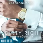 Lisa Renee Jones: Verbotene Sehnsucht: Dirty Rich 3