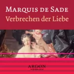 Marquis de Sade: Verbrechen der Liebe: 