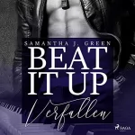 Samantha J. Green: Verfallen: Beat it up 1