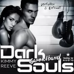Kimmy Reeve: Verfallen & Entfesselt. Sammelband: Dark Souls 1-2