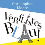 Christopher Moore: Verflixtes Blau!: 