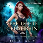 Jen L. Grey: Verfluchte Gefährtin: Shadow City - Königliche Vampire 1