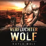 Kayla Wolf: Verfluchter Wolf: Wölfe von Sunny Rock 3