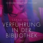 Sarah Skov: Verführung in der Bibliothek: Erika Lust-Erotik