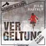 Julie Hastrup: Vergeltung: Nordic Killing