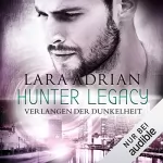 Lara Adrian: Verlangen der Dunkelheit: Midnight Breed Hunter Legacy 3