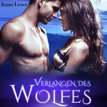 Anna Lowe: Verlangen des Wolfes: Die Bären des Blue Moon Saloons 2