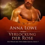 Anna Lowe: Verlockung der Rose: Die Wölfe der Twin Moon Ranch 7