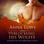 Anna Lowe: Verlockung des Wolfes: Die Wölfe der Twin Moon Ranch 2