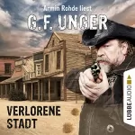 G. F. Unger: Verlorene Stadt: G. F. Unger Western 1