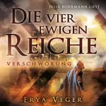Erya Veger: Verschwörung: Die vier ewigen Reiche 1