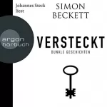 Simon Beckett: Versteckt: Dunkle Geschichten