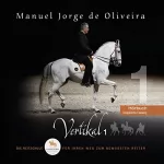 Manuel Jorge de Oliveira: Vertikal 1: Die Reitschule für Ihren Weg zum bewussten Reiter
