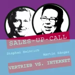 Stephan Heinrich, Martin Sänger: Vertrieb vs. Internet: Sales-up-Call