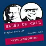 Stephan Heinrich, Andreas Buhr: Vertriebsführung: Sales-up-Call