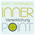 Kurt Tepperwein: Verwirklichung: Inner Point