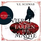 V. E. Schwab: Vier Farben der Magie: Weltenwanderer-Trilogie 1