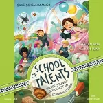 Silke Schellhammer: Vierte Stunde - Schulfest im Schneckentempo!: School of Talents 4