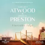 Margaret Atwood - Herausgeber, Douglas Preston - Herausgeber: Vierzehn Tage: Ein Gemeinschaftsroman