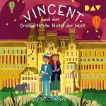 Lisa Nicol: Vincent und das Großartigste Hotel der Welt: 