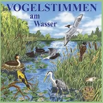 Karl Heinz Dingler, Andreas Schulze: Vogelstimmen am Wasser: Mit gesprochenen Erläuterungen
