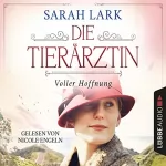 Sarah Lark: Voller Hoffnung: Die Tierärztin-Saga 2