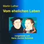 Martin Luther: Vom ehelichen Leben: 
