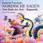 Katharina Neuschaefer: Vom Ende der Zeit - Ragnarök: Nordische Sagen 4