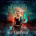 Kel Carpenter: Vom Feuer berührt: Die Magischen Kriege 1