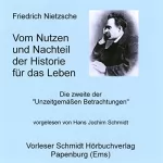 Friedrich Nietzsche: Vom Nutzen und Nachteil der Historie für das Leben: 
