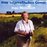 Inge Mommert: Vom Ostpreußischen Gemüt: 