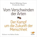 Katrin Böhning-Gaese, Friederike Bauer: Vom Verschwinden der Arten: Der Kampf um die Zukunft der Menschheit