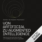 Alexander Karp, Jan Hiesserich, Paula Cipierre: Von Artificial zu Augmented Intelligence: Was wir von der Kunst lernen können, um mit Software die Zukunft zu gestalten