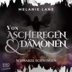 Melanie Lane: Von Ascheregen & Dämonen - Schwarze Schwingen: Die Geschichte der Anderswelt 5