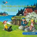 Astrid Lindgren: Von Bullerbü bis Lönneberga: Die schönsten Geschichten von Astrid Lindgren