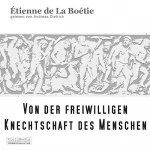 Étienne de La Boétie: Von der freiwilligen Knechtschaft des Menschen: 