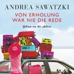 Andrea Sawatzki: Von Erholung war nie die Rede: Die Bundschuhs 2