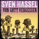 Sven Hassel: Von Gott vergessen: 