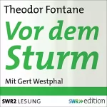 Theodor Fontane: Vor dem Sturm: 