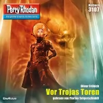 Oliver Fröhlich: Vor Trojas Toren: Perry Rhodan 3107