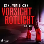 Carl von Lieser: Vorsicht Rotlicht: 