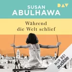 Susan Abulhawa, Stefanie Fahrner - Übersetzer: Während die Welt schlief: 