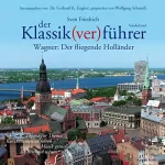 Sven Friedrich: Wagner: Der fliegende Holländer (Der Klassik(ver)führer - Sonderband): 